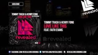 Tommy Trash amp Henry Fong feat Faith Evans  Love Like This OUT NOW [upl. by Wilburt]