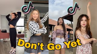 Dont Go Yet Tiktok Dance Compilation [upl. by Alcine]