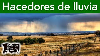 Hacedores de lluvia  Relatos del lado oscuro [upl. by Ramos68]