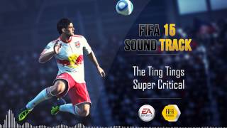 The Ting Tings  Super Critical FIFA 15 Soundtrack [upl. by Wilhelm]