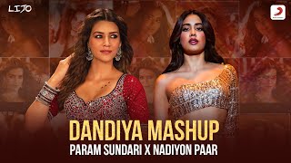 Dandiya Mashup – Param Sundari x Nadiyon Paar  DJ Lijo  Janhvi Kapoor  Kriti Sanon  Roohi  Mimi [upl. by Adnahsal302]