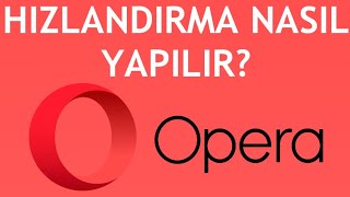 Opera Hızlandırma Nasıl Yapılır İndirme Hızı Arttırma [upl. by Sile442]