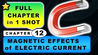 Full Chapter in One Shot  Chapter 12 Magnetic Effects of Electric Current  CBSE Science Class 10 [upl. by Lawry456]