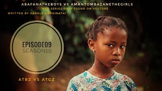 AbafanaTheBoys vs AmantombazaneTheGirlsEp09Season10 [upl. by Isbel994]