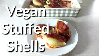 VEGAN STUFFED SHELLS  vegan and proud [upl. by Ennire339]