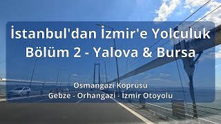 Journey in Turkey from Istanbul to Izmir  Part 2 Osmangazi Bridge amp Yalova amp Bursa [upl. by Proudman]