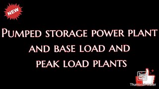 Pumped storage power plant and base load and peak load plants [upl. by Eiznik337]