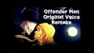 Offender Man Original Voice ReUpload [upl. by Kylander354]