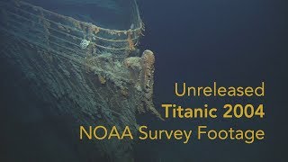 NOAA Titanic  Unreleased survey video highlights  under the North Atlantic Ocean 2004 [upl. by Cornall499]