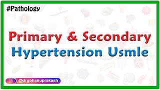 Primary and secondary Hypertension Usmle Pathology  Case Based discussion and Detailed explanation [upl. by Nihahs]