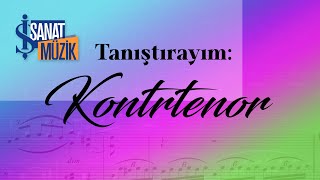 Tanıştırayım  Kontrtenor [upl. by Rovaert]