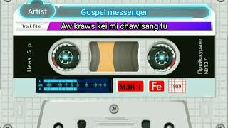 Gospel Messenger  Aw kraws kei mi chawisang tu🎤karaoke🎤 [upl. by Eissat27]