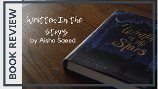 WRITTEN IN THE STARS BY AISHA SAEED BOOK REVIEW SpoilerFree  KeyReadThat [upl. by Adelaja]