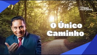 O ÚNICO CAMINHO [upl. by Garik]