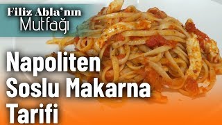 Napoliten Soslu Makarna Tarifi  Filiz Ablanın Mutfağı [upl. by Garrott]