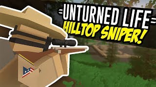 HILLTOP SNIPER  Unturned Life Roleplay 10 [upl. by Anileve]