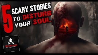 5 Scary Stories To Disturb Your Soul ― Creepypasta Horror Compilation [upl. by Trefor320]