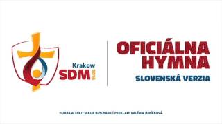 Oficjalny hymn Słowacki ŚDM 2016  Oficiálny Hymny SDM 2016 [upl. by Ayatnwahs600]