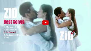 Zid❤️Movie All Best Songs  Arijit Singh  Sunidhi Chauhan  Sharib  Toshi  Musician Box [upl. by Asylem703]