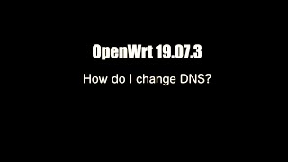 How do I change DNS  OpenWrt 19073 [upl. by Lamori]