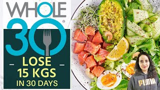 Whole30 Diet  Lose 15 Kgs In 30 Days  Whole30 Meal Plan [upl. by Eniksre746]