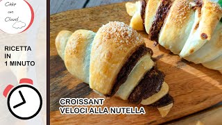 Croissant veloci alla Nutella  Con doppia pasta sfoglia [upl. by Aivirt]