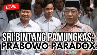 Sri Bintang Pamungkas Prabowo Paradox mrohmanofficial [upl. by Doti]