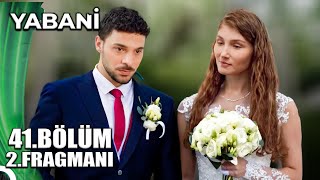 YABANİ 41BÖLÜM 2 FRAGMANI  Evlendiler [upl. by Tunk]