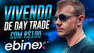 Vivendo de Day Trade com apenas R10000  EBINEX [upl. by Arevle65]