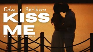 Eda amp Serkan  Kiss me edser [upl. by Naarah]