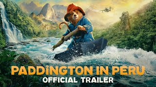 PADDINGTON IN PERU  Official Trailer 4K  Paddington Bear is back [upl. by Heron]