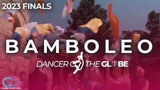 BAMBOLEO🥁 featuring our 2023 Dancer of the Globe Nominees  Global Dance Open 2023 FINALS [upl. by Adamis]