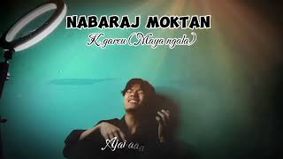 Nabaraj Moktan  K Gareu  NGALA MAYA  New Nepali Tamang raw song Nabarajofficial3 [upl. by Irat]