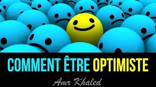 Comment être optimiste  quotUn sourire despoir 3quot Amr Khaled [upl. by Efrem720]