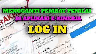 Cara mengganti atasan pejabat penilai  Aplikasi EKinerja [upl. by Madea488]