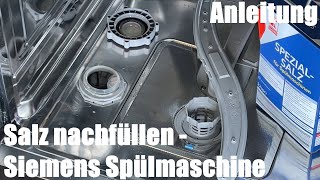 Spülmaschinen Salz nachfüllen in der Siemens SE65M380EU21 Geschirrspülmaschine Anleitung [upl. by Quartis]