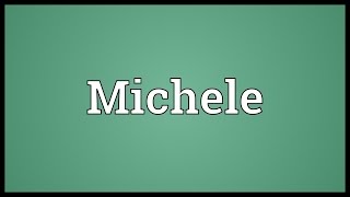 Michele Meaning [upl. by Benn418]