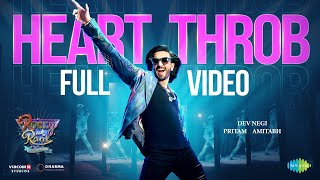 Heart Throb  Full Video  Rocky Aur Rani Kii Prem Kahaani  Ranveer Singh  Pritam  Amitabh  Dev [upl. by Eicrad357]