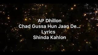 AP Dhillon  Chad Gussa Hun Jaan De Lyrics  Shinda Kahlon [upl. by Dunn]