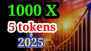 Top 5 Crypto Tokens for 1000x Gains by 2025 [upl. by Aniweta]