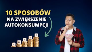 10 sposobów na zwiększenie autokonsumpcji fotowoltaika na netbilling [upl. by Rehpotsirhk]