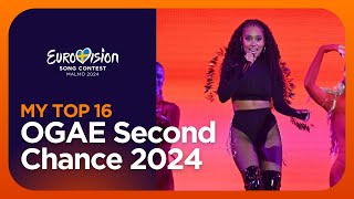 My Top 16  OGAE Second Chance 2024 [upl. by Hallagan]