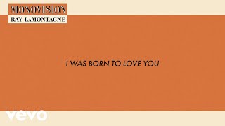 Ray LaMontagne  I Was Born To Love You Lyric Video [upl. by Chucho]