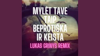 Mylėt Tave taip beprotiška ir keista Lukas Grinys Remix [upl. by Naillig168]