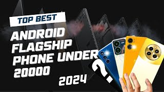 Top Best Android Flagship Phone 2024 Under 20000  Best 5g Phone Under 20000 🔥📱🔥 [upl. by Aseek]