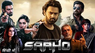 Saaho Full Movie in Hindi Dubbed 2019 HD review amp details  Prabhas Shraddha Kapoor Arun Vijay [upl. by Eileek]