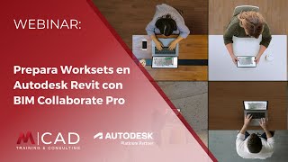 Webinar  Prepara Worksets en Autodesk Revit con BIM Collaborate Pro [upl. by Ancell574]