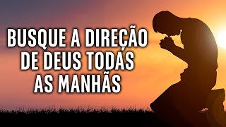 Busque a direção de deus todas as manhãs Vídeo motivacional cristão [upl. by Buonomo214]