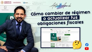 ¿Cómo cambiar de régimen o actualizar tus obligaciones fiscales en el SAT [upl. by Anirbas]