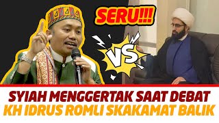 Digertak Saat Debat Melawan Syiah KH Idrus Romli Skakmat balik [upl. by Fiorenza]